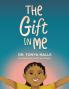 The Gift In Me
