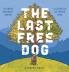 The Last Free Dog
