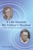 A Life Outside My Father's Shadow
