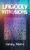 UNGODLY INTRUSIONS