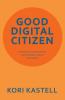 GOOD DIGITAL CITIZEN