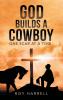 God Builds A Cowboy