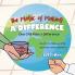 The Magic of Making A DIFFERENCE