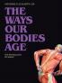 The Ways Our Bodies Age