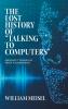The Lost History of Talking to Computers