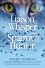 Liaison Whisper and Sparrow Hunter
