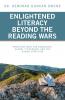 Enlightened Literacy Beyond the Reading Wars