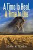 A Time to Heal A Time to Die