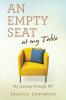 An Empty Seat at my Table