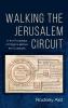 Walking the Jerusalem Circuit
