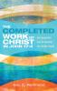 The Completed Work of Christ in John 17