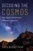 Decoding the Cosmos