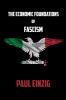 The Economic Foundations of Fascism