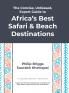 The Concise Unbiased Expert Guide to Africa's Best Safari and Beach Destinations