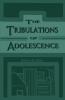 The Tribulations of Adolescence