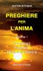 PREGHIERE PER L’ANIMA Vol. 1