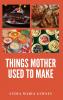 Things Mother Used to Make