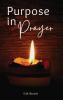 Purpose in Prayer