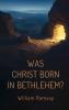 Was Christ Born in Bethlehem?
