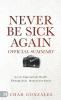The Official Summary of Never Be Sick Again