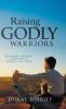 Raising Godly Warriors