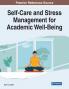 Self-Care and Stress Management for Academic Well-Being