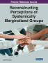 Reconstructing Perceptions of Systemically Marginalized Groups