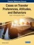 Cases on Traveler Preferences Attitudes and Behaviors