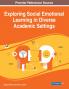 Exploring Social Emotional Learning in Diverse Academic Settings