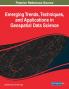 Emerging Trends Techniques and Applications in Geospatial Data Science