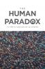 The Human Paradox