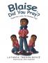 Blaise Did You Pray?