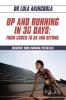 UP AND RUNNING IN 30 DAYS