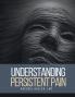 Understanding Persistent Pain
