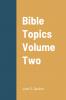 Bible Topics Volume Two