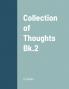 Collection of Thoughts  -  Bk.2