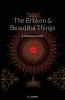 The Broken & Beautiful Things