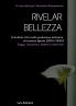 Rivelar bellezza.  Contributi critici sulla produzione letteraria di Lorenzo Spurio (2010-2020)