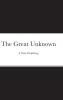 The Great Unknown