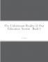 The Unfortunate Reality of  Our  Education  System   Book 2