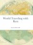 World Traveling with Ken