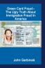 Green Card Fraud - The Ugly Truth About Immigration Fraud In America