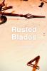 Rusted Blades