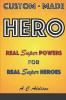 Custom-made HERO - Real Super Powers for Real Super Heroes