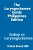 The Laryngectomee Guide Philippines Edition   Gabay sa Larynngectomee