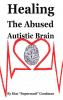 Healing the Abused Autistic Brain