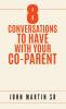 8 Conversations To Have With Your Co-Parent