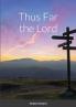 Thus Far the Lord