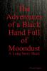 The Adventures of a Black Hand Full of Moondust