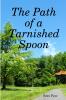 The Path of a Tarnished Spoon